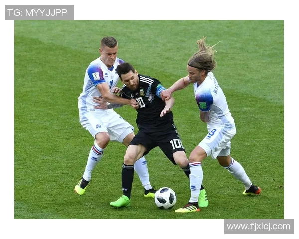 阿根廷与冰岛激战回顾精彩瞬间与战术分析 阿根廷与冰岛激战回顾精彩瞬间与战术分析